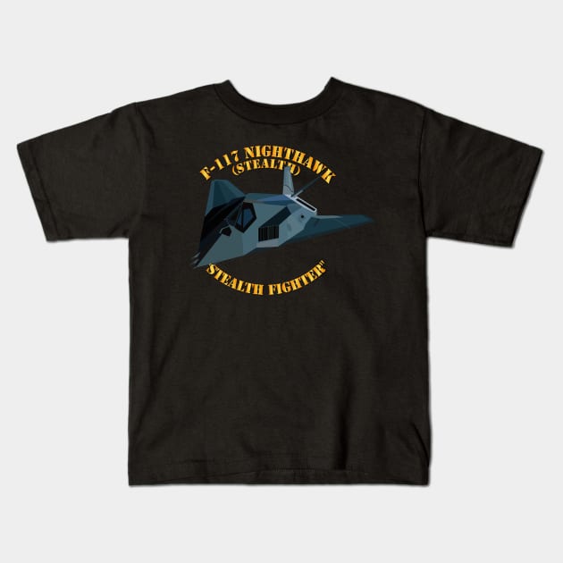 F117 Nighthawk - Stealth Fighter Kids T-Shirt by twix123844